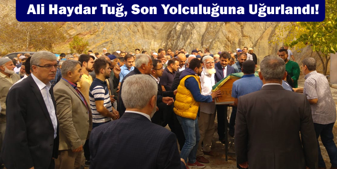 Ali Haydar Tuğ, Son Yolculuğuna Uğurlandı!