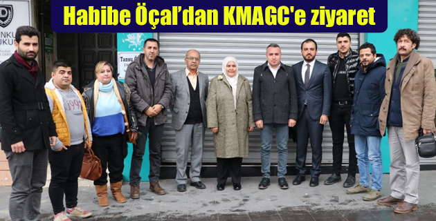 Habibe Öçal’dan KMAGC’e ziyaret