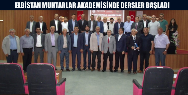 ELBİSTAN MUHTARLAR AKADEMİSİNDE DERSLER BAŞLADI