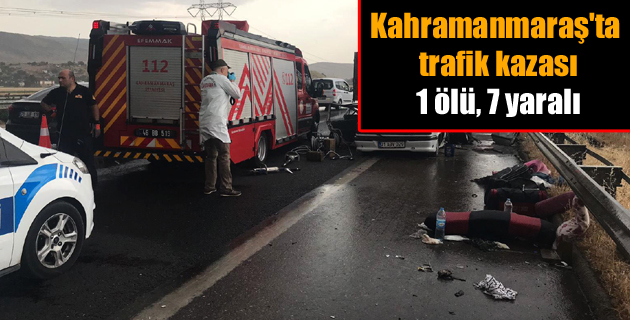 Kahramanmaraş’ta trafik kazası: 1 ölü, 7 yaralı