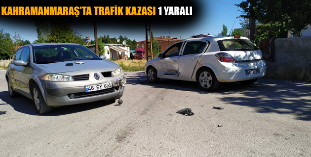 KAHRAMANMARAŞ’TA TRAFİK KAZASI 1 YARALI