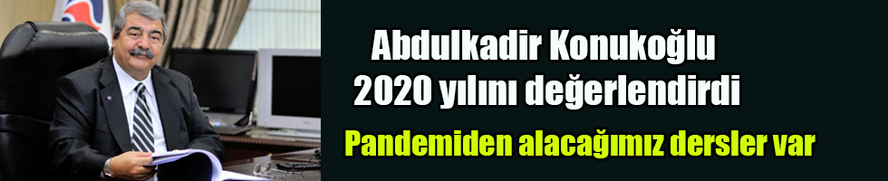 Abdulkadir Konukoğlu 2020 yılını değerlendirdi