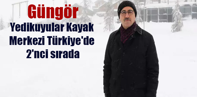 Güngör Yedikuyular Kayak Merkezi Türkiye’de 2’nci sırada