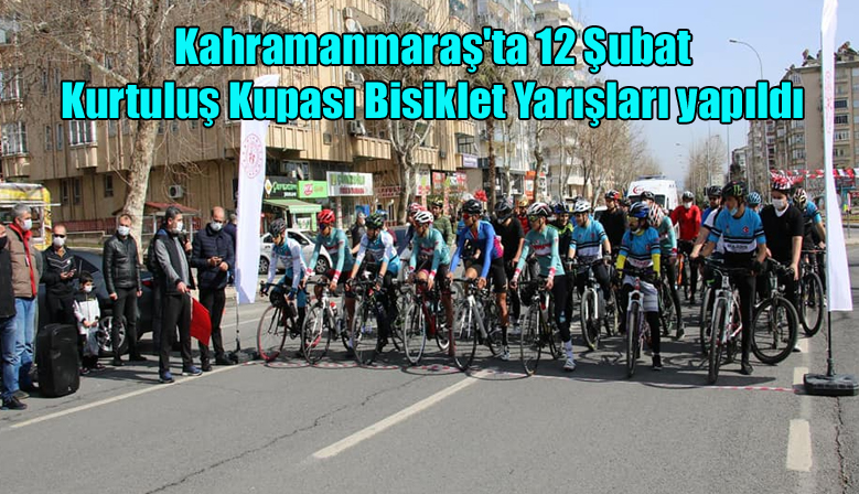 Kahramanmaraş’ta 12 Şubat Kurtuluş Kupası Bisiklet Yarışları yapıldı