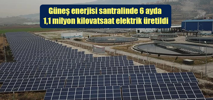 Kahramanmaraş Büyükşehir Belediyesi tarafından kurulan güneş enerjisi santralinde 6 ayda 1,1 milyon kilovatsaat elektrik üretildi