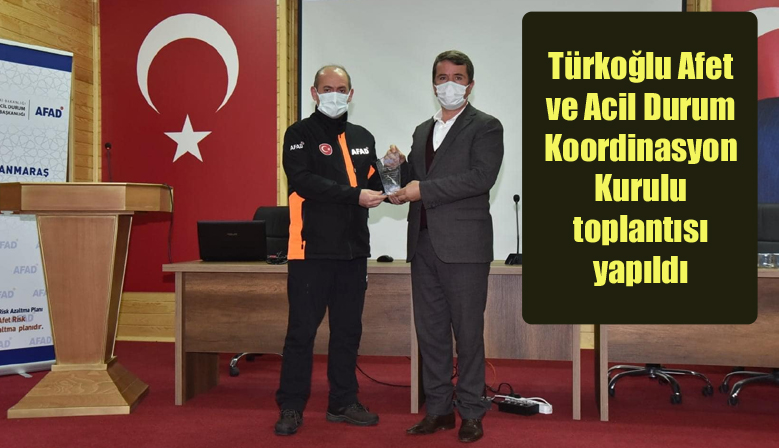 Türkoğlu Afet ve Acil Durum Koordinasyon Kurulu toplantısı yapıldı