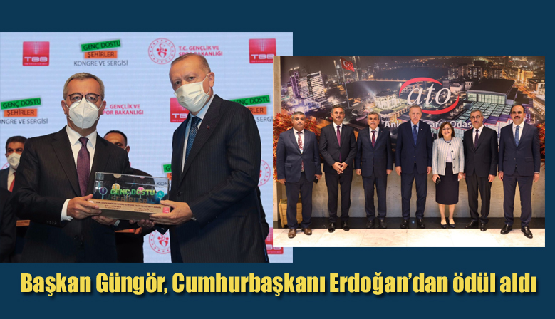 Başkan Güngör, Cumhurbaşkanı Erdoğan’dan ödül aldı