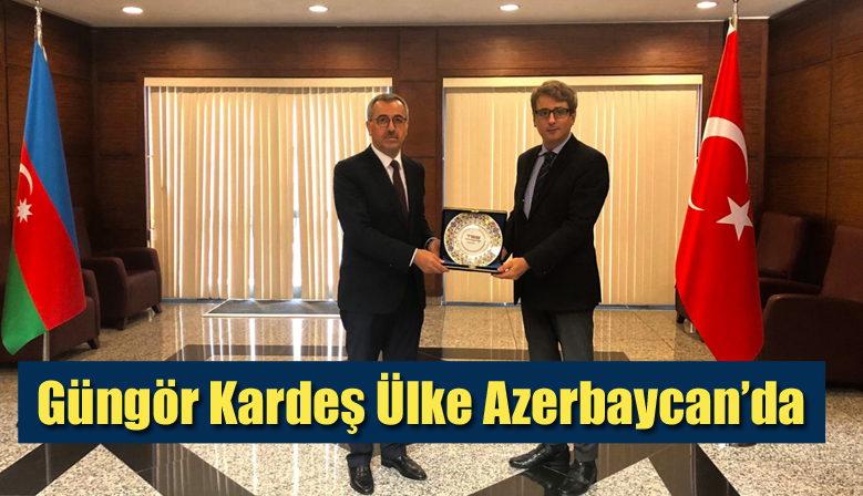 Başkan Güngör Kardeş Ülke Azerbaycan’da