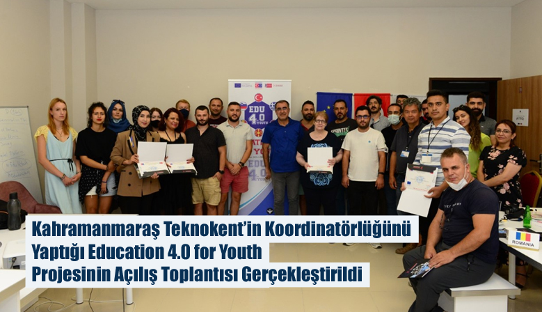 Kahramanmaraş Teknokent’in Koordinatörlüğünü Yaptığı Education 4.0 for Youth Projesinin Açılış Toplantısı Gerçekleştirildi
