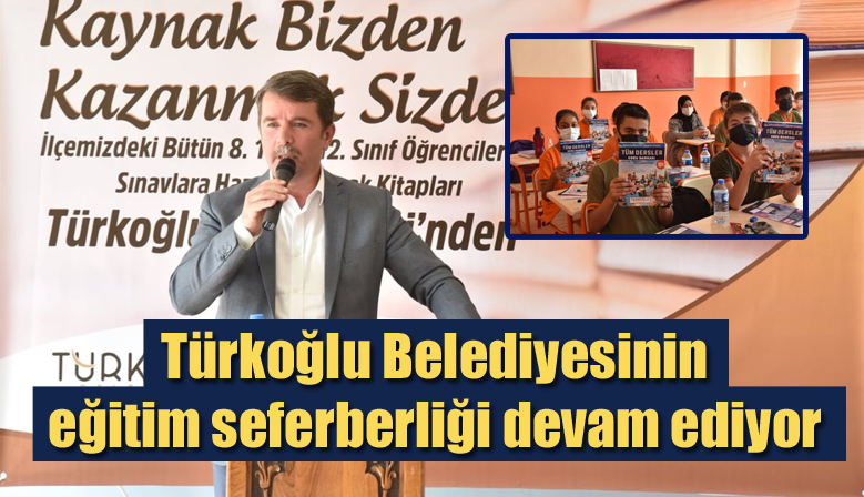 Türkoğlu Belediyesinin eğitim seferberliği devam ediyor