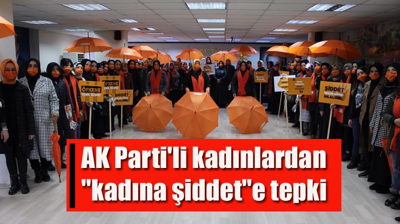 AK Parti’li kadınlardan “kadına şiddet”e tepki