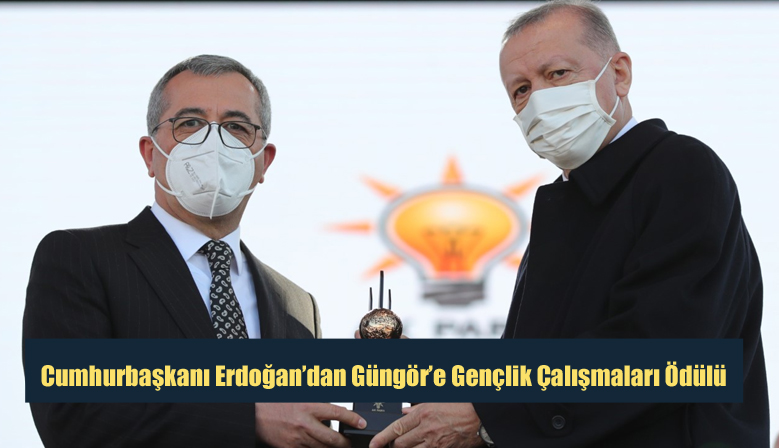 Cumhurbaşkanı Erdoğan’dan Güngör’e Gençlik Çalışmaları Ödülü