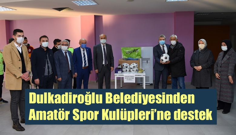 Dulkadiroğlu Belediyesinden Amatör Spor Kulüpleri’ne destek