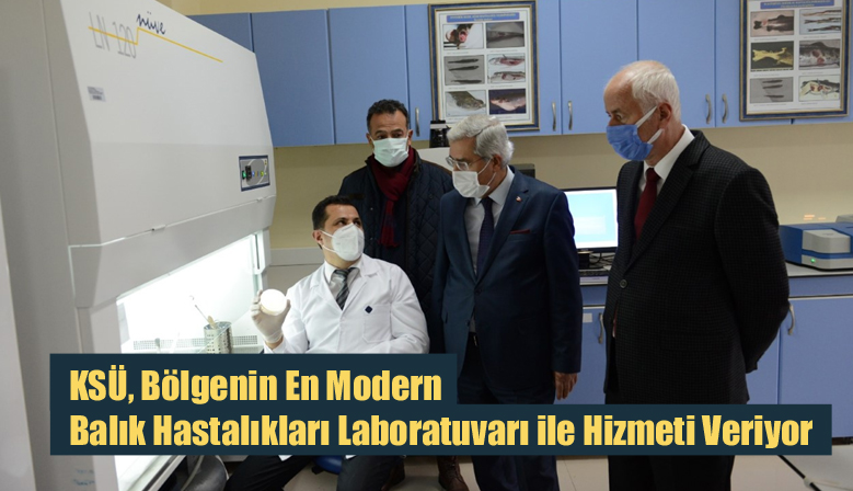 KSÜ, Bölgenin En Modern Balık Hastalıkları Laboratuvarı ile Hizmeti Veriyor