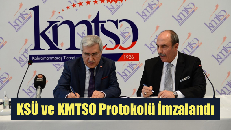 KSÜ ve KMTSO Protokolü İmzalandı