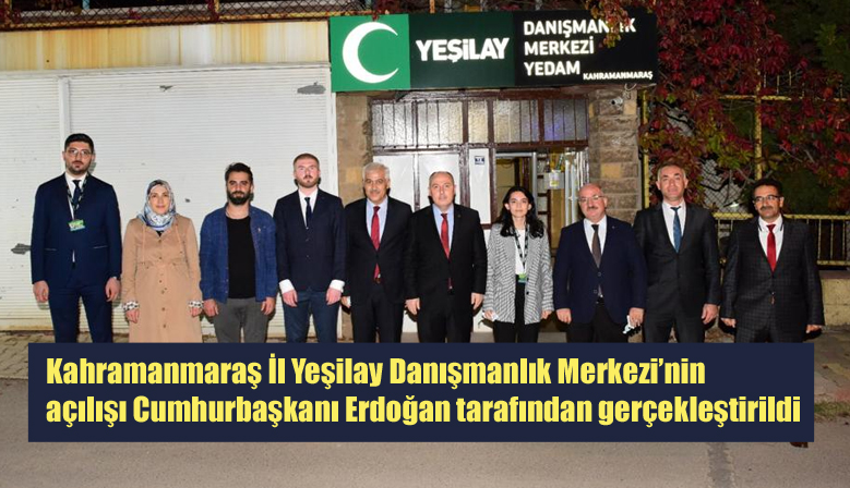Kahramanmaraş İl Yeşilay Danışmanlık Merkezi’nin açılışı Cumhurbaşkanı Erdoğan tarafından gerçekleştirildi.