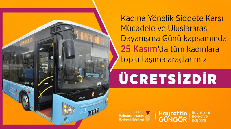 Kahramanmaraş’ta Toplu Taşıma Araçları Tüm Kadınlara Ücretsiz!