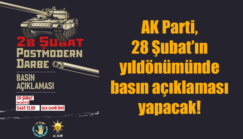 AK Parti, 28 Şubat’ın yıldönümünde basın açıklaması yapacak!