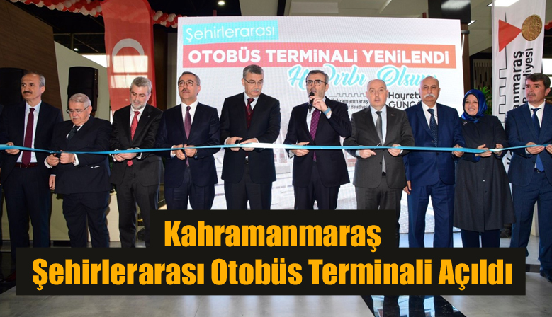 Kahramanmaraş Şehirlerarası Otobüs Terminali Açıldı