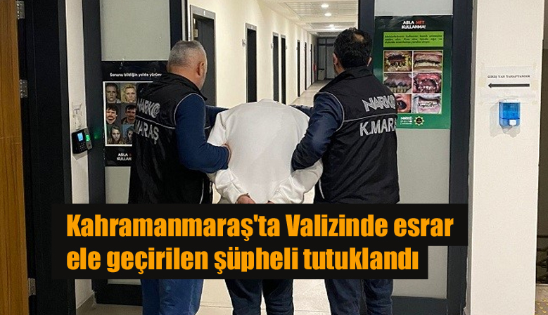 Kahramanmaraş’ta Valizinde esrar ele geçirilen şüpheli tutuklandı