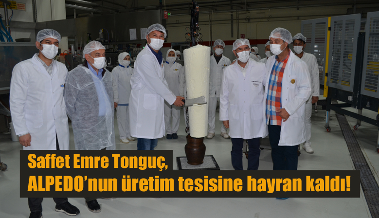 Saffet Emre Tonguç, ALPEDO’nun üretim tesisine hayran kaldı!