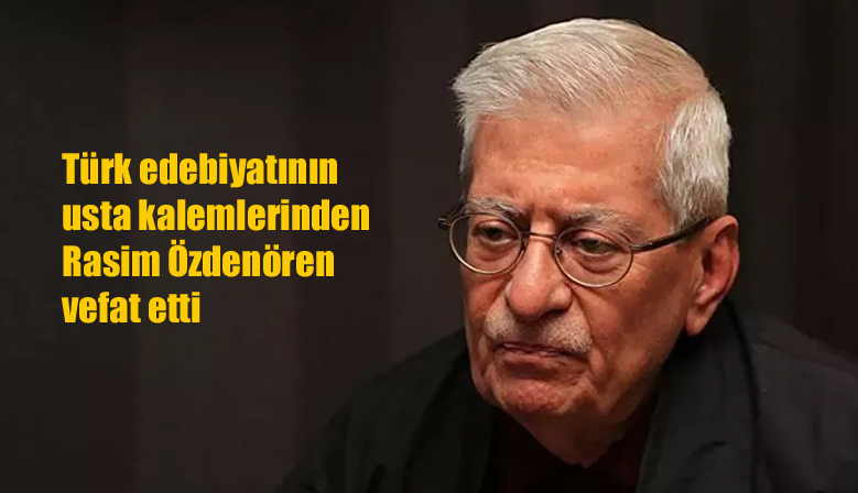 Türk edebiyatının usta kalemlerinden Rasim Özdenören vefat etti