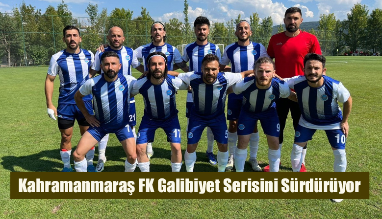 Kahramanmaraş FK Galibiyet Serisini Sürdürüyor