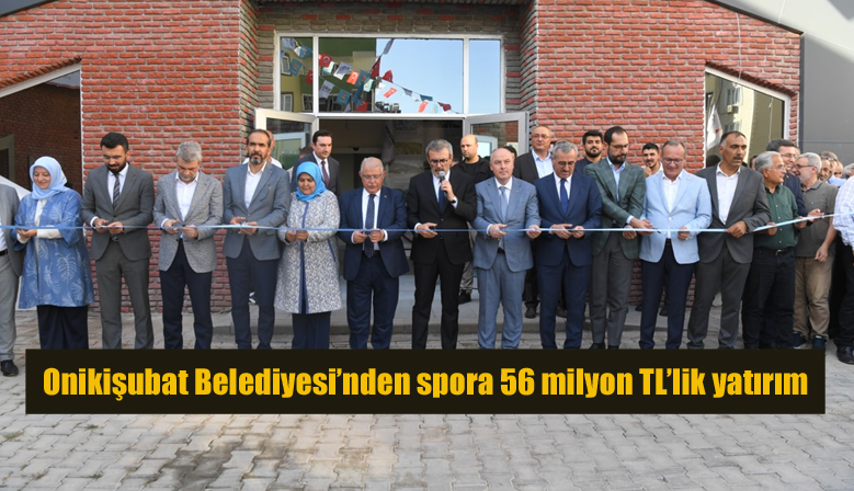 Onikişubat Belediyesi’nden spora 56 milyon TL’lik yatırım