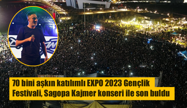 70 bini aşkın katılımlı EXPO 2023 Gençlik Festivali, Sagopa Kajmer konseri ile son buldu