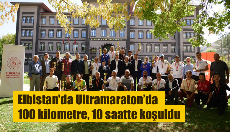 Elbistan’da Ultramaraton’da 100 kilometre, 10 saatte koşuldu