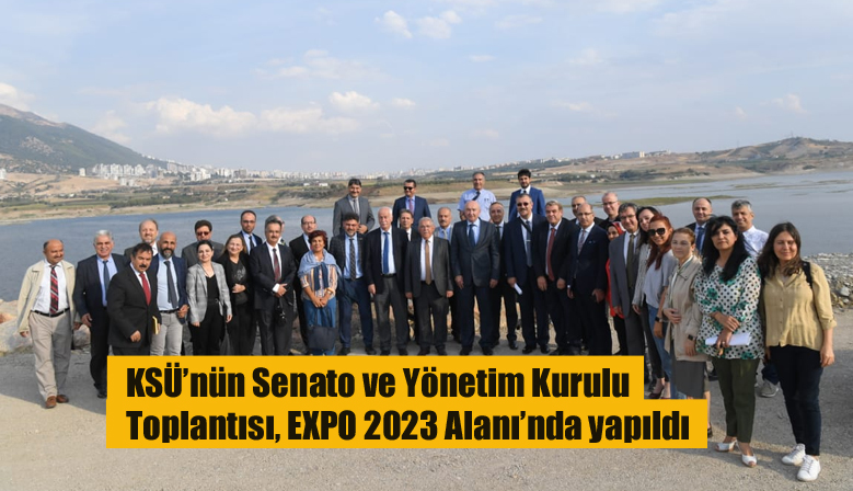 KSÜ’nün Senato ve Yönetim Kurulu Toplantısı, EXPO 2023 Alanı’nda yapıldı