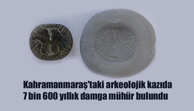Kahramanmaraş’taki arkeolojik kazıda 7 bin 600 yıllık damga mühür bulundu
