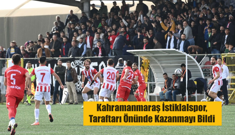 Kahramanmaraş İstiklalspor, Taraftarı Önünde Kazanmayı Bildi