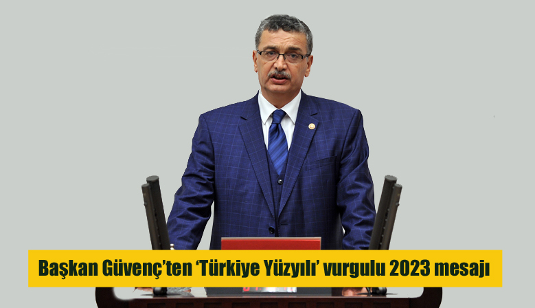 Başkan Güvenç’ten ‘Türkiye Yüzyılı’ vurgulu 2023 mesajı