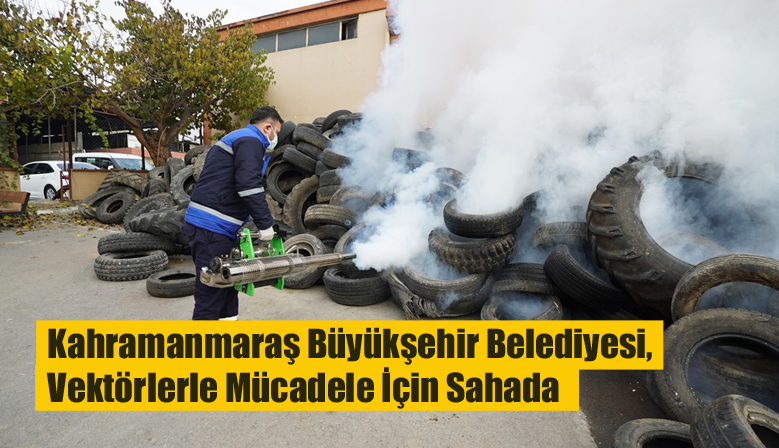 Kahramanmaraş Büyükşehir Belediyesi, Vektörlerle Mücadele İçin Sahada