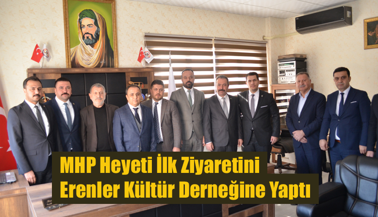 MHP Heyeti İlk Ziyaretini Erenler Kültür Derneğine Yaptı
