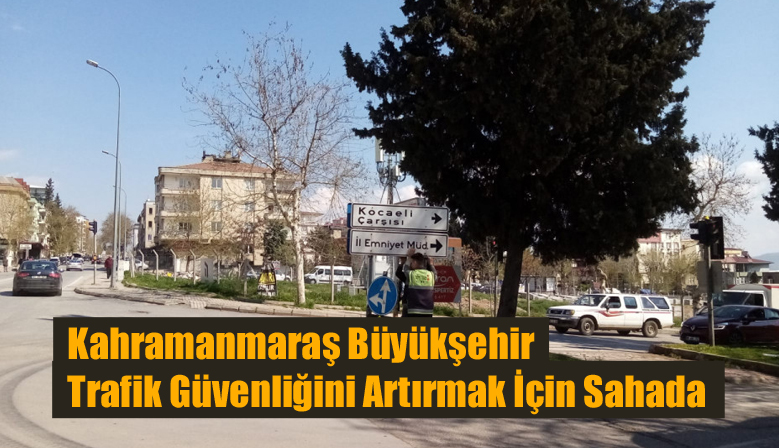 Kahramanmaraş Büyükşehir Trafik Güvenliğini Artırmak İçin Sahada