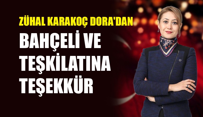 ZÜHAL KARAKOÇ DORA’DAN BAHÇELİ VE TEŞKİLATINA TEŞEKKÜR