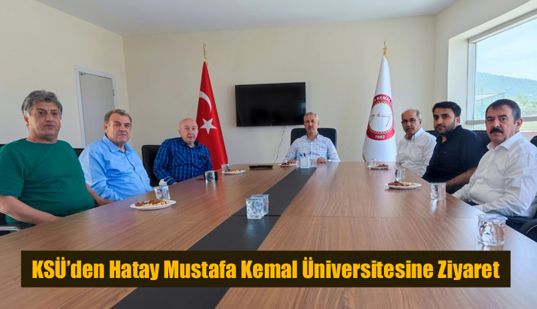 KSÜ’den Hatay Mustafa Kemal Üniversitesine Ziyaret