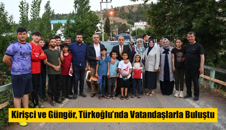 Kirişci ve Güngör, Türkoğlu’nda Vatandaşlarla Buluştu