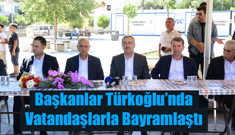 Başkanlar Türkoğlu’nda Vatandaşlarla Bayramlaştı