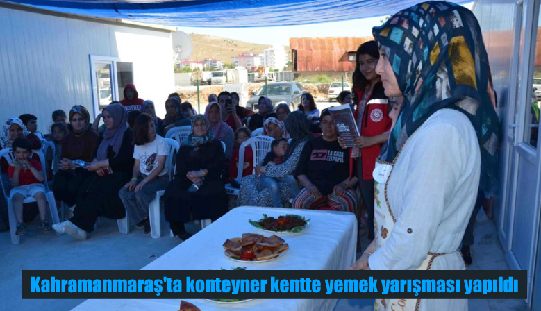 Kahramanmaraş’ta konteyner kentte yemek yarışması yapıldı