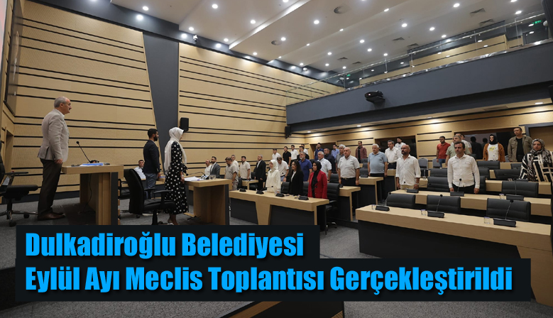 Dulkadiroğlu Belediyesi Eylül Ayı Meclis Toplantısı Gerçekleştirildi
