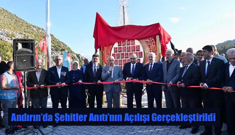 Andırın’da Şehitler Anıtı’nın Açılışı Gerçekleştirildi