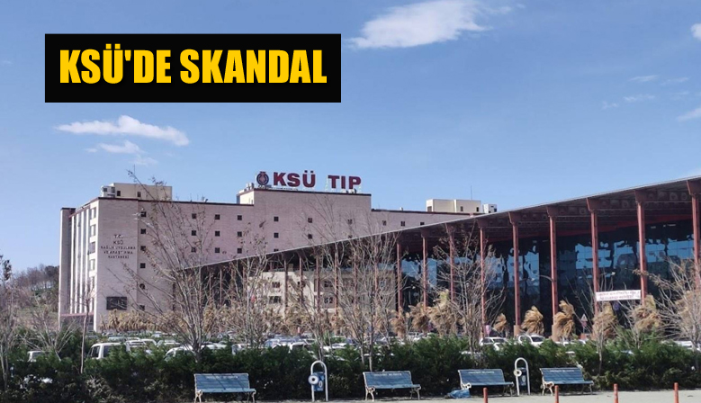 Kahramanmaraş KSÜ’de sahte Doçent skandalı!