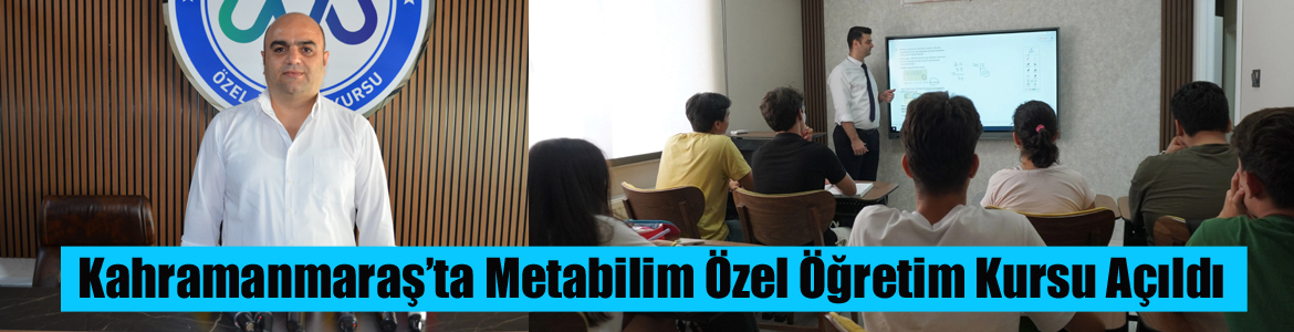 Kahramanmaraş’ta Metabilim Özel Öğretim Kursu Açıldı