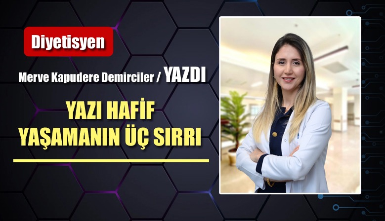 YAZI HAFİF YAŞAMANIN ÜÇ SIRRI;