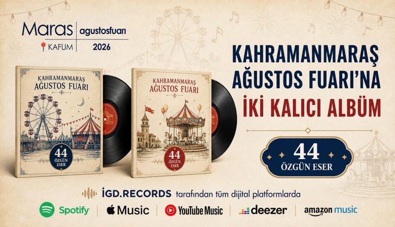 KAHRAMANMARAŞ AĞUSTOS FUARI’NA İKİ KALICI ALBÜM