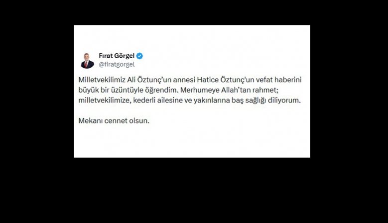 Görgel’den Öztunç’a Başsağlığı Mesajı
